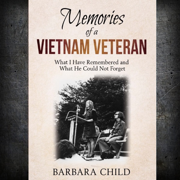 Memories of a Vietnam Veteran: What I Have Remembered and What He Could ...